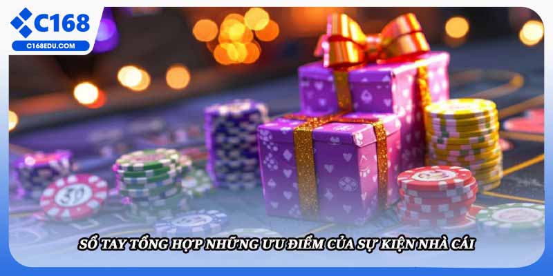 Sổ tay tổng hợp những ưu điểm của sự kiện nhà cái